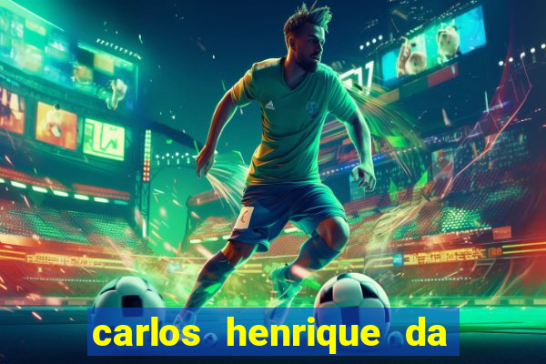 carlos henrique da silva ferreira fortuna